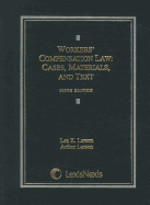 Workers' Compensation Law: Cases, Materials, and Text
