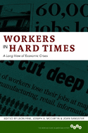 Workers in Hard Times: A Long View of Economic Crises Volume 1