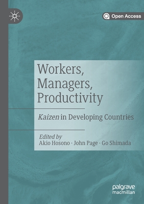 Workers, Managers, Productivity: Kaizen in Developing Countries - Hosono, Akio (Editor), and Page, John (Editor), and Shimada, Go (Editor)