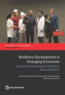 Workforce Development in Emerging Economies: Comparative Perspectives on Institutions, Praxis, and Policies for Economic Development