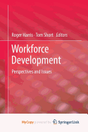 Workforce Development: Perspectives and Issues