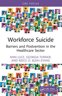 Workforce Suicide: Barriers and Postvention in the Healthcare Sector