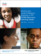 Working at a Small-To-Medium Business or ISP: CCNA Discovery Learning Guide