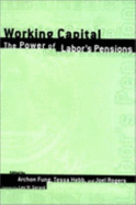 Working Capital: The Power of Labor's Pension