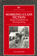 Working Class Fiction: from Chartism to Trainspotting