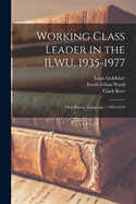 Working Class Leader in the Ilwu, 1935-1977: Oral History Transcript / 1978-1979; Volume 2