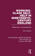 Working-Class Self-Help in Nineteenth-Century England: Responses to Industrialization