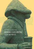 Working-Class Writing: Theory and Practice