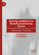 Working Conditions in a Marketised University System: Generation Precarity