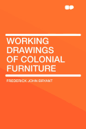 Working drawings of colonial furniture