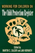 Working for Children on the Child Protection Register: An Inter-Agency Practice Guide