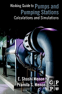 Working Guide to Pump and Pumping Stations: Calculations and Simulations