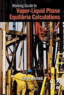 Working Guide to Vapor-Liquid Phase Equilibria Calculations