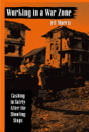 Working in a War Zone: Cashing in Safely After the Shooting Stops