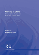 Working in China: Ethnographies of Labor and Workplace Transformation