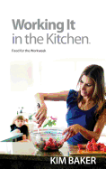 Working It in the Kitchen(tm): Food for the Workweek
