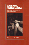 Working Knowledge: Skill and Community in a Small Shop