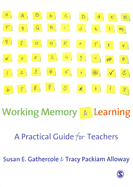 Working Memory and Learning: A Practical Guide for Teachers