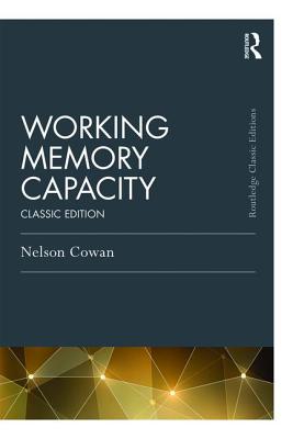 Working Memory Capacity: Classic Edition - Cowan, Nelson