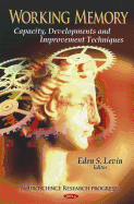Working Memory: Capacity, Developments and Improvement Techniques