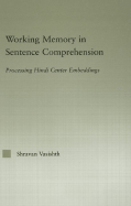 Working Memory in Sentence Comprehension: Processing Hindi Center Embeddings