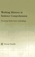 Working Memory in Sentence Comprehension: Processing Hindi Center Embeddings