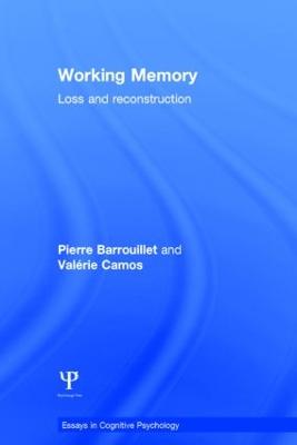 Working Memory: Loss and reconstruction - Barrouillet, Pierre, and Camos, Val�rie