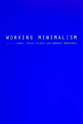 Working Minimalism - Epstein, Samuel David (Editor), and Hornstein, Norbert, Professor (Editor)
