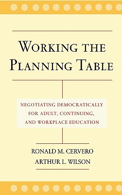 Working Planning Table Negotiating - Cervero, Ronald M, and Wilson, Arthur L