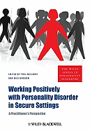 Working Positively with Personality Disorder in Secure Settings: A Practitioner's Perspective