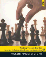 Working Through Conflict: Strategies for Relationships, Groups, and Organizations