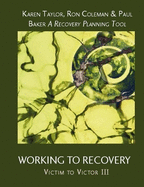 Working to Recovery: Victim to Victor III