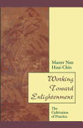 Working Toward Enlightenment: The Cultivation of Practice