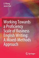 Working Towards a Proficiency Scale of Business English Writing: A Mixed-Methods Approach