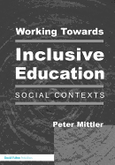 Working Towards Inclusive Education: Social Contexts
