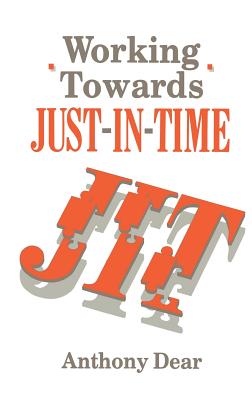 Working Towards Just-In-Time - Dear, A D