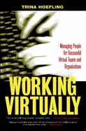 Working Virtually [Op]: Managing People for Successful Virtual Teams and Organizations