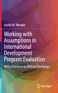 Working with Assumptions in International Development Program Evaluation: With a Foreword by Michael Bamberger