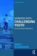 Working with Challenging Youth: Seven Guiding Principles