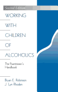Working with Children of Alcoholics: The Practitioner's Handbook