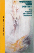 Working with Destiny: The Practice of Karma Research