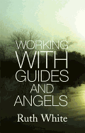 Working With Guides And Angels