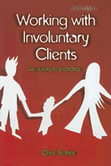 Working with Involuntary Clients: A Guide to Practice