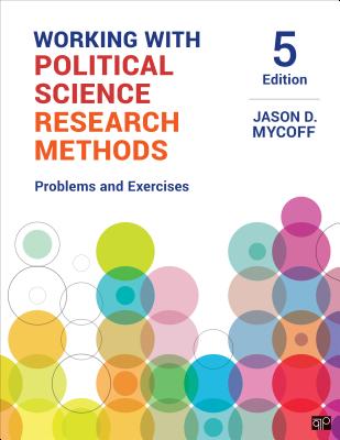 Working with Political Science Research Methods: Problems and Exercises - Mycoff, Jason D