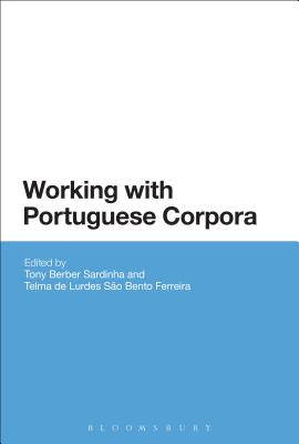 Working with Portuguese Corpora - Sardinha, Tony Berber (Editor)