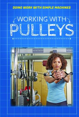 Working with Pulleys - Machut, Ronald