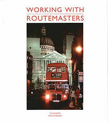 Working with Routemasters - Morgan, Andrew