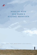 Working with Self Harm and Suicidal Behaviour