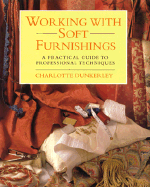 Working with Soft Furnishings: A Practical Guide to Professional Techniques