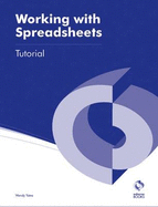 Working with Spreadsheets Tutorial - Yates, Wendy